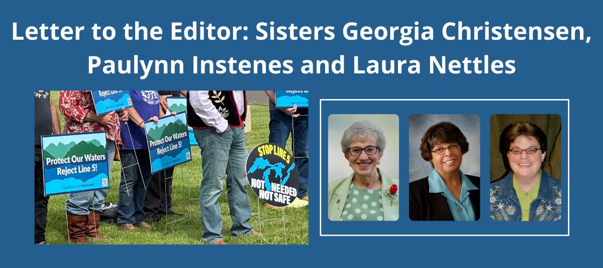 Line 5 poses risk to lakes, rivers and wildlife - Sisters Georgia Christensen, Paulynn Instenes, Laura Nettles