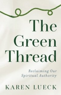 Book cover for The Green Thread inlcudes a green thread along the top and the book title and author information